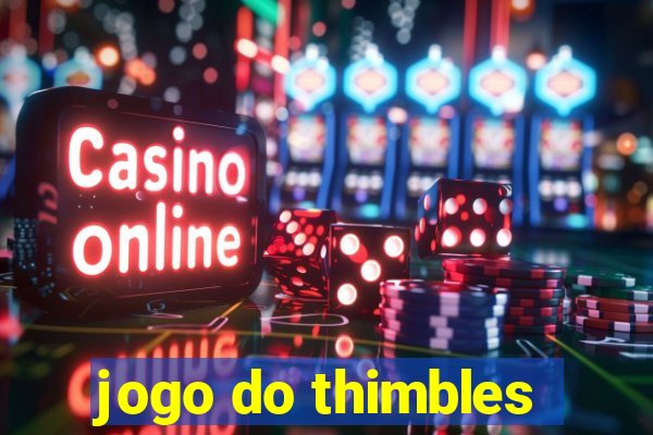 jogo do thimbles